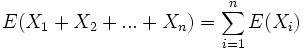 E(X_{1}+X_{2}+...+X_{n})=\sum _{{i=1}}^{n}E(X_{i})