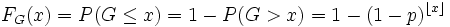 F_{G}(x)=P(G\leq x)=1-P(G>x)=1-(1-p)^{{\lfloor x\rfloor }}