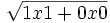 {\sqrt  {1x1+0x0}}