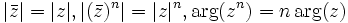 |{\bar  {z}}|=|z|,|({\bar  {z}})^{n}|=|z|^{n},\arg(z^{n})=n\arg(z)\,