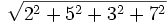 {\sqrt  {2^{2}+5^{2}+3^{2}+7^{2}}}