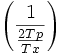 \left({\frac  {1}{{\frac  {2Tp}{Tx}}}}\right)